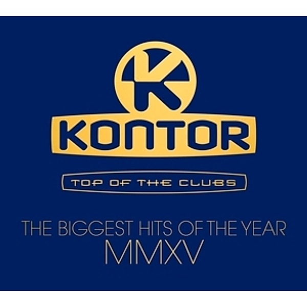 Kontor Top Of The Clubs - The Biggest Hits of The Year MMXV, Various