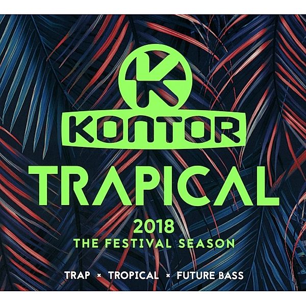 Kontor Trapical 2018 - The Festival Season (3 CDs), Various