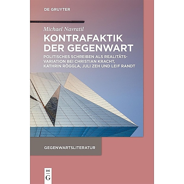 Kontrafaktik der Gegenwart / Gegenwartsliteratur (De Gruyter), Michael Navratil