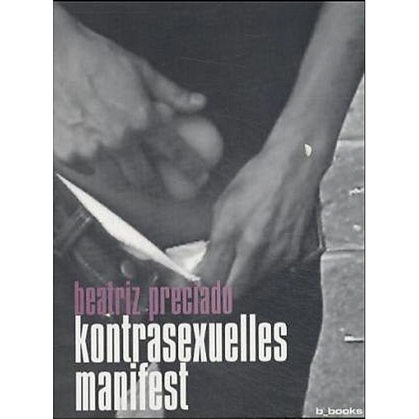 Kontrasexuelles Manifest, Beatriz Preciado