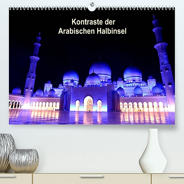 Kontraste der Arabischen Halbinsel (Premium, hochwertiger DIN A2 Wandkalender 2023, Kunstdruck in Hochglanz), Armin Joecks