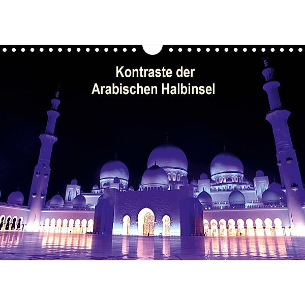 Kontraste der Arabischen Halbinsel (Wandkalender 2021 DIN A4 quer), Armin Joecks