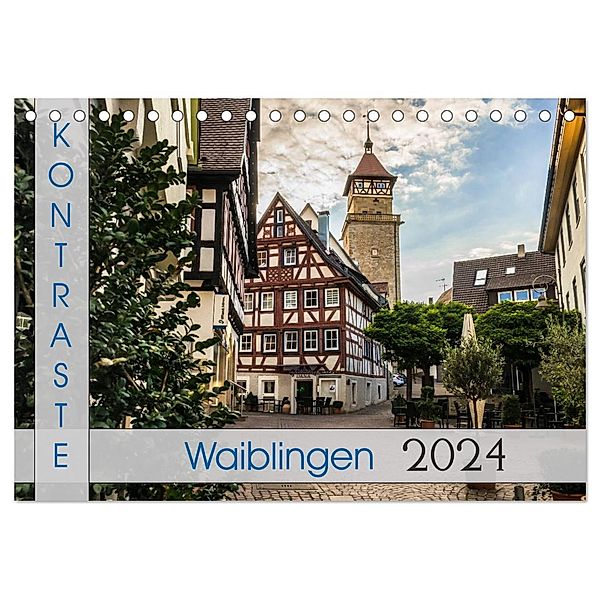 Kontraste Waiblingen (Tischkalender 2024 DIN A5 quer), CALVENDO Monatskalender, Horst Eisele