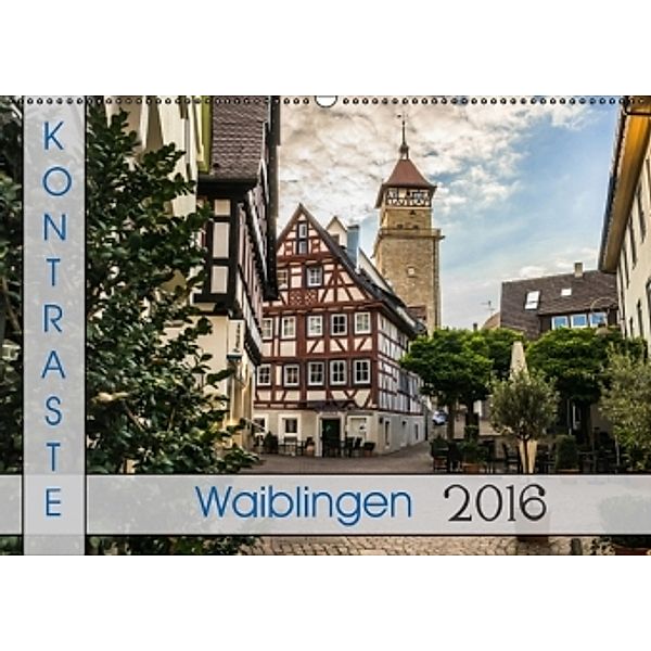 Kontraste Waiblingen (Wandkalender 2016 DIN A2 quer), Horst Eisele