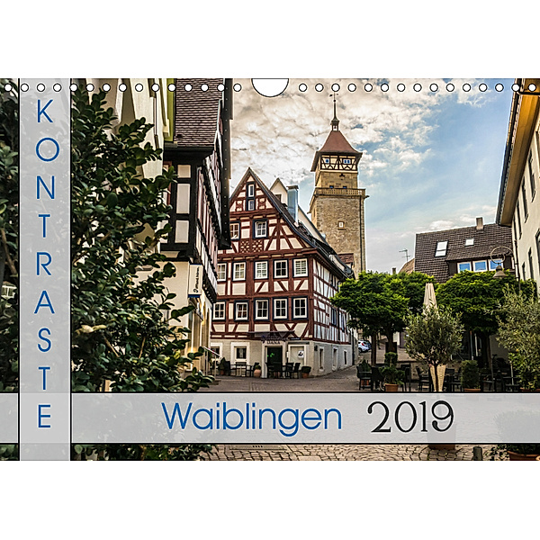Kontraste Waiblingen (Wandkalender 2019 DIN A4 quer), Horst Eisele