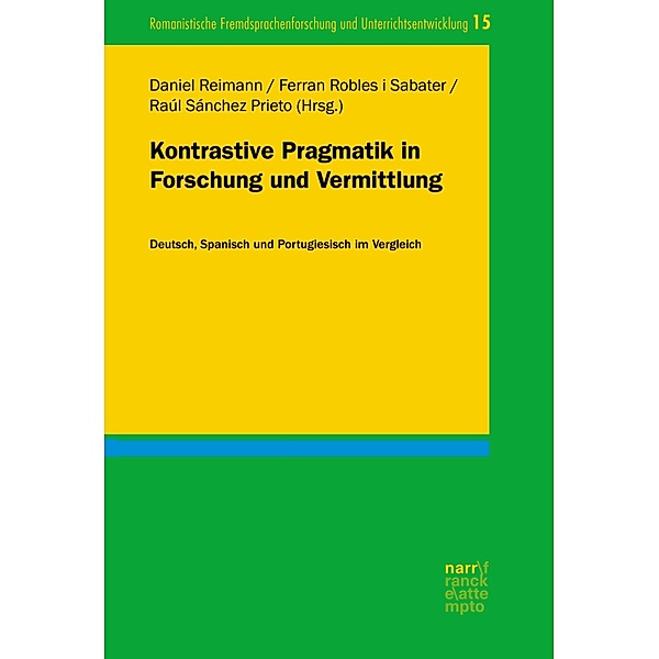 Kontrastive Pragmatik in Forschung und Vermittlung / Romanistische Fremdsprachenforschung und Unterrichtsentwicklung Bd.15