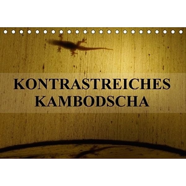 Kontrastreiches Kambodscha (Tischkalender 2017 DIN A5 quer), S. B. Otero