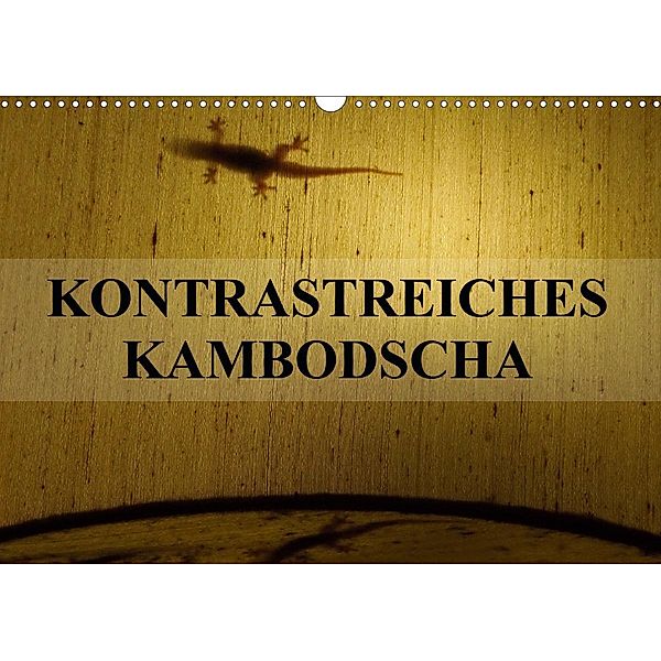 Kontrastreiches Kambodscha (Wandkalender 2020 DIN A3 quer), S. B. Otero