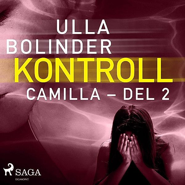 Kontroll - 2 - Kontroll - Camilla - del 2, Ulla Bolinder
