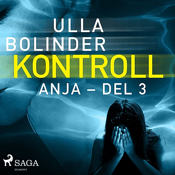 Kontroll - 3 - Kontroll - Anja - del 3, Ulla Bolinder
