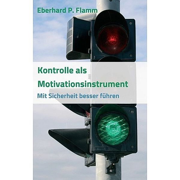 Kontrolle als Motivationsinstrument, Eberhard P. Flamm
