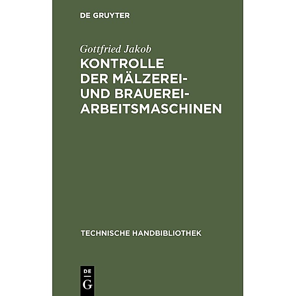 Kontrolle der Mälzerei- und Brauerei-Arbeitsmaschinen / Jahrbuch des Dokumentationsarchivs des österreichischen Widerstandes, Gottfried Jakob