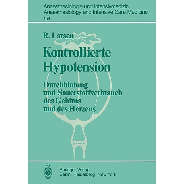 Kontrollierte Hypotension / Anaesthesiologie und Intensivmedizin Anaesthesiology and Intensive Care Medicine Bd.154, R. Larsen