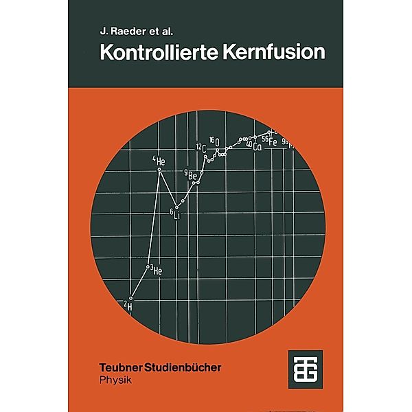 Kontrollierte Kernfusion / Teubner Studienbücher Physik