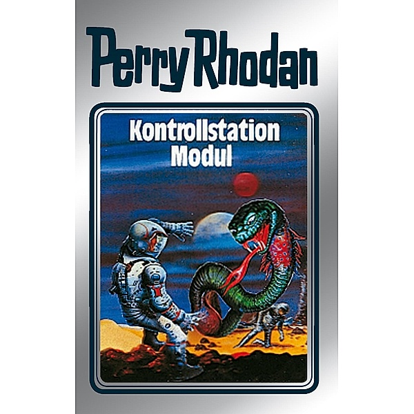 Kontrollstation Modul (Silberband) / Perry Rhodan - Silberband Bd.26, Clark Darlton, H. G. Ewers, Kurt Mahr, K. H. Scheer, William Voltz