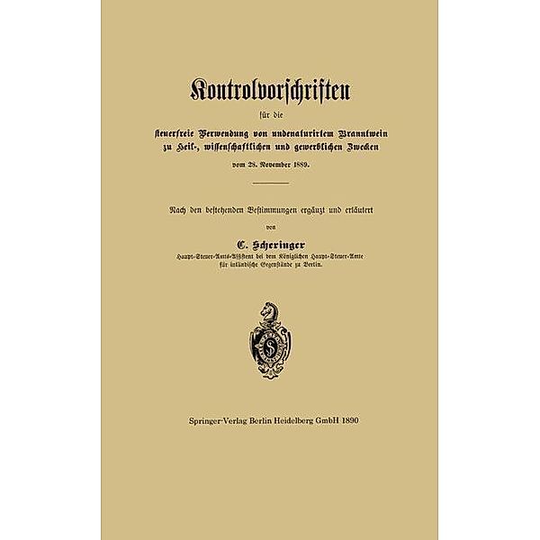 Kontrolvorschriften für die steuerfreie Verwendung von undenaturirtem Branntwein zu Heil-, wissenschaftlichen und gewerblichen Zwecken vom 28. November 1889, C. Scheringer