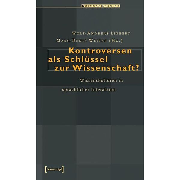 Kontroversen als Schlüssel zur Wissenschaft? / Science Studies