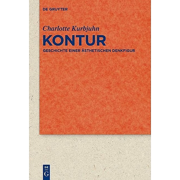 Kontur / Quellen und Forschungen zur Literatur- und Kulturgeschichte Bd.81 (315), Charlotte Kurbjuhn