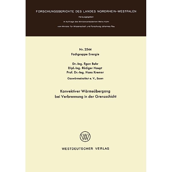 Konvektiver Wärmeübergang bei Verbrennung in der Grenzschicht / Forschungsberichte des Landes Nordrhein-Westfalen Bd.2544, Egon Buhr