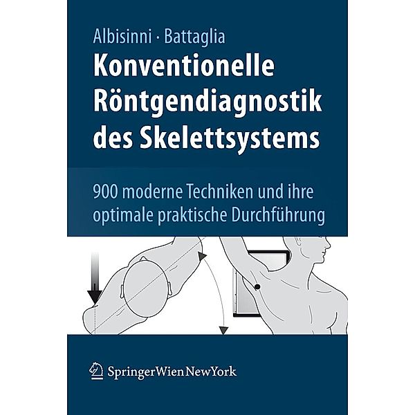Konventionelle Röntgendiagnostik des Skelettsystems, Ugo Albisinni, Milva Battaglia