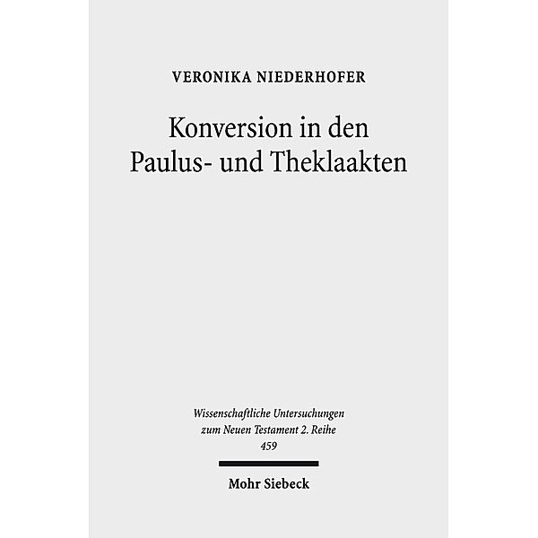 Konversion in den Paulus- und Theklaakten, Veronika Niederhofer
