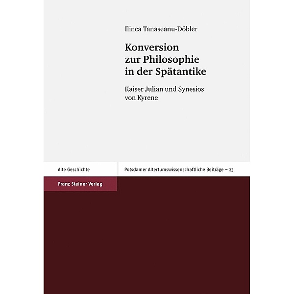 Konversion zur Philosophie in der Spätantike, Ilinca Tanaseanu-Döbler
