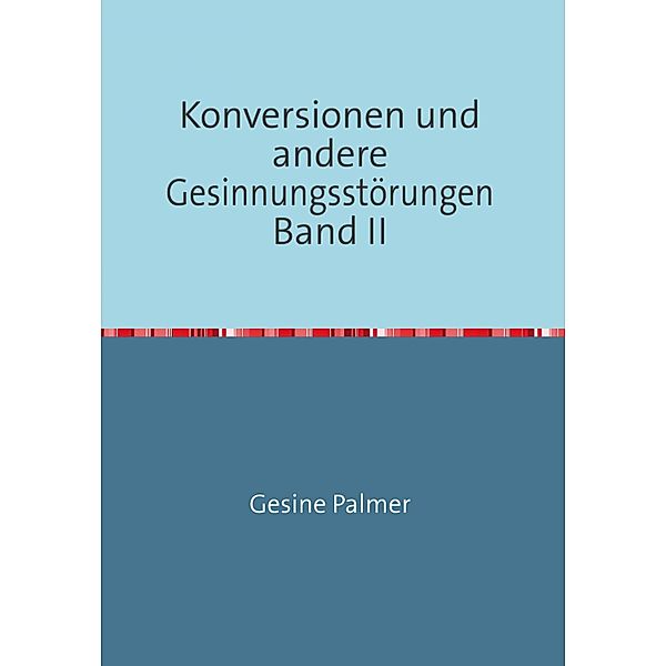 Konversionen Band II, Gesine Palmer