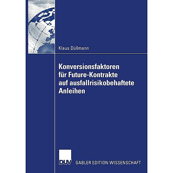 Konversionsfaktoren für Future-Kontrakte auf ausfallrisikobehaftete Anleihen, Klaus Düllmann