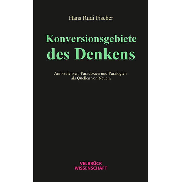 Konversionsgebiete des Denkens, Hans Rudi Fischer
