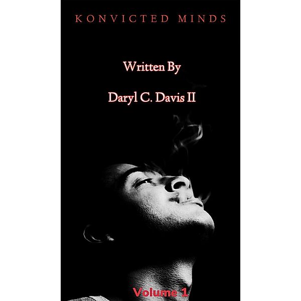 Konvicted Minds, Daryl C. Davis Ii