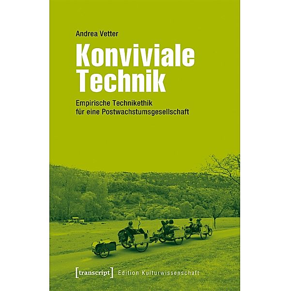 Konviviale Technik / Edition Kulturwissenschaft Bd.235, Andrea Vetter