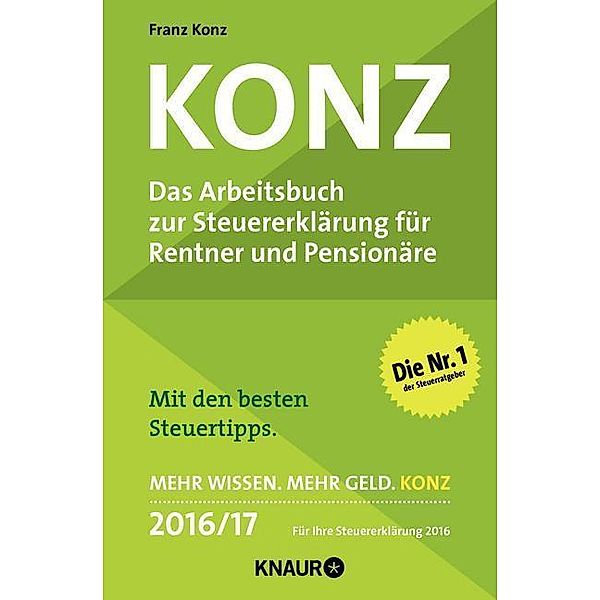 Konz, Das Arbeitsbuch zur Steuererklärung für Rentner und Pensionäre 2016/17, Franz Konz