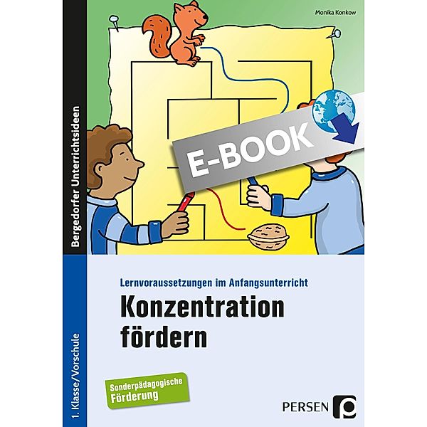 Konzentration fördern / Lernvoraussetzungen im Anfangsunterricht, Monika Konkow