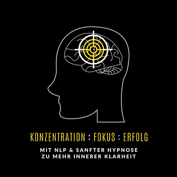 Konzentration : Fokus : Erfolg, Patrick Lynen