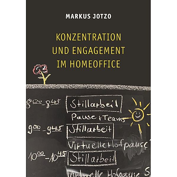 Konzentration und Engagement im Homeoffice, Markus Jotzo