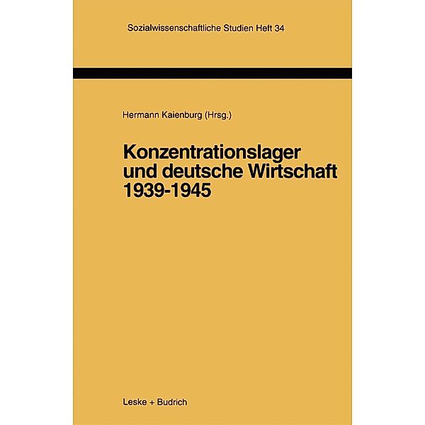 Konzentrationslager und deutsche Wirtschaft 1939-1945 / Sozialwissenschaftliche Studien Bd.34