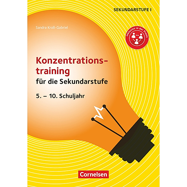 Konzentrationstraining für die Sekundarstufe (2. Auflage) - 5. - 10. Schuljahr, Sandra Kroll-Gabriel