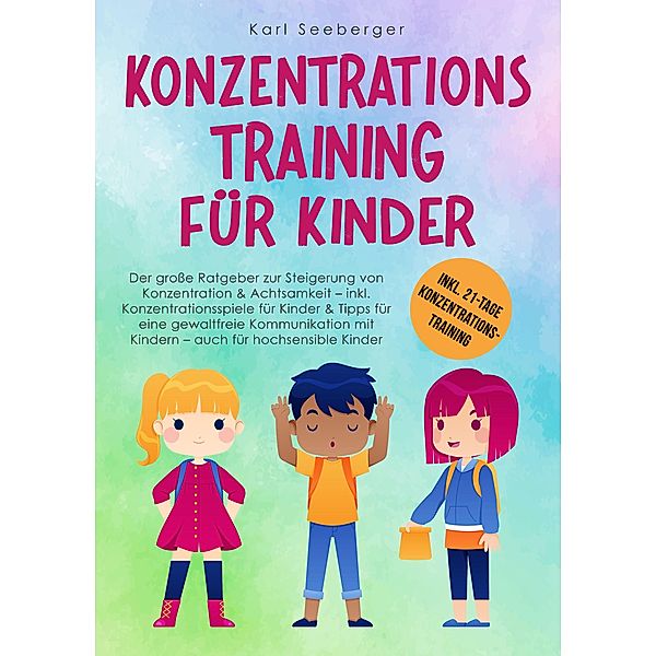 Konzentrationstraining für Kinder, Karl Seeberger