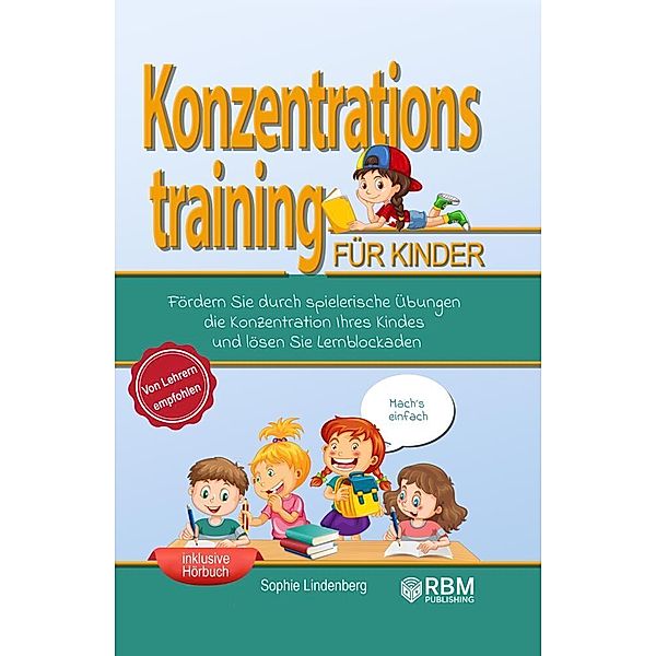 Konzentrationstraining für Kinder!, Sophie Lindenberg, Marc Netzer