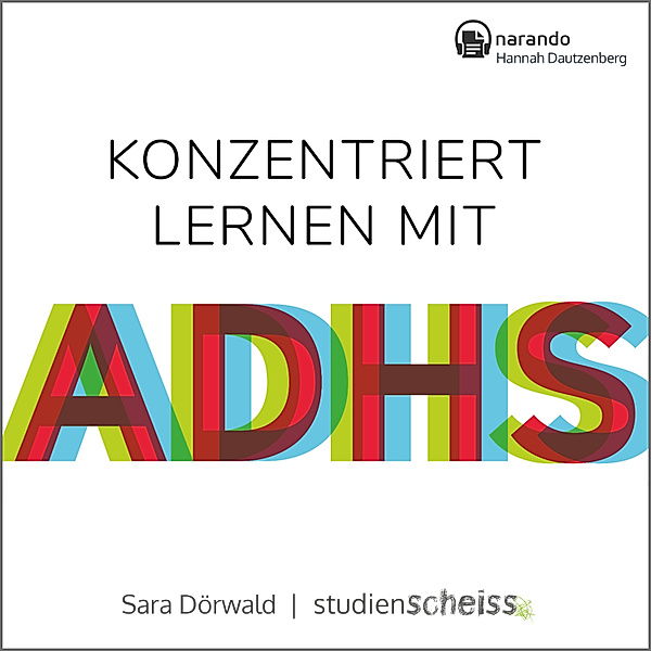 Konzentriert lernen mit ADHS, Sara Dörwald
