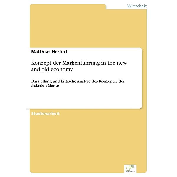 Konzept der Markenführung in the new and old economy, Matthias Herfert