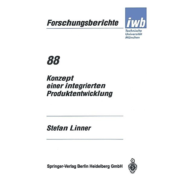 Konzept einer integrierten Produktentwicklung / iwb Forschungsberichte Bd.88, Stefan Linner