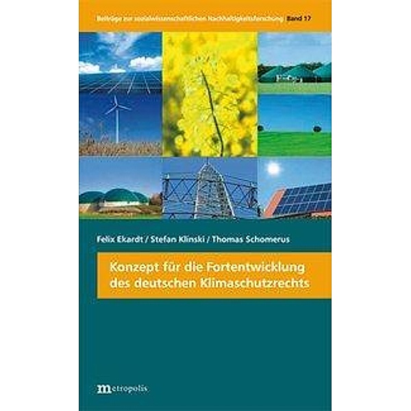 Konzept für die Fortentwicklung des deutschen Klimaschutzrechts, Felix Ekardt, Stefan Klinski, Thomas Schomerus