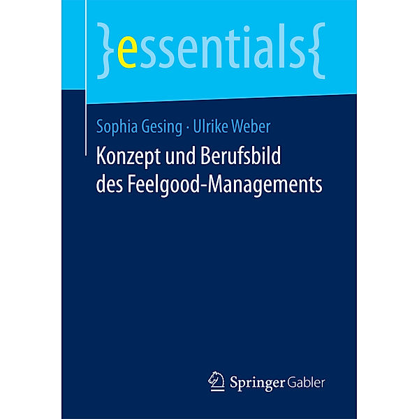 Konzept und Berufsbild des Feelgood-Managements, Sophia Gesing, Ulrike Weber