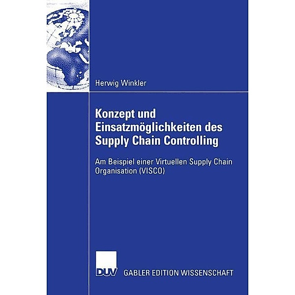 Konzept und Einsatzmöglichkeiten des Supply Chain Controlling, Herwig Winkler