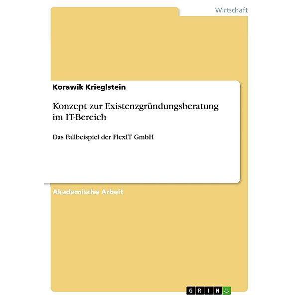 Konzept zur Existenzgründungsberatung im IT-Bereich, Korawik Krieglstein