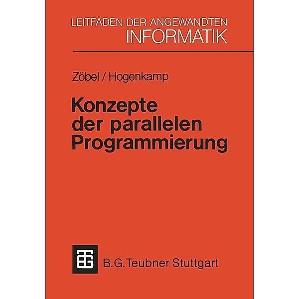 Konzepte der parallelen Programmierung / XLeitfäden der angewandten Informatik, Dieter Zöbel, Horst Hogenkamp