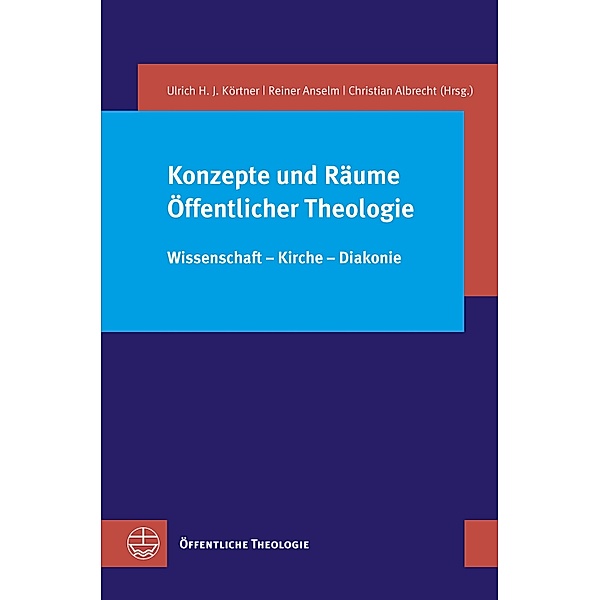 Konzepte und Räume Öffentlicher Theologie / Öffentliche Theologie (ÖTh) Bd.39