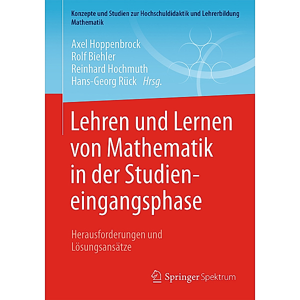 Konzepte und Studien zur Hochschuldidaktik und Lehrerbildung Mathematik / Lehren und Lernen von Mathematik in der Studieneingangsphase