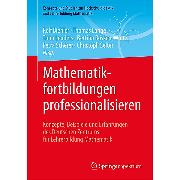 Konzepte und Studien zur Hochschuldidaktik und Lehrerbildung Mathematik / Mathematikfortbildungen professionalisieren